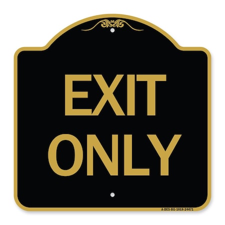 Signmission Designer Series Sign-Exit Only, Black & Gold Aluminum Sign, 18" H, 18" L, BG-1818-24471 A-DES-BG-1818-24471